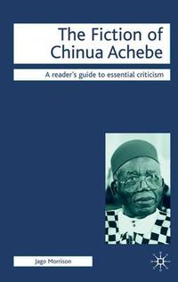 Cover image for The Fiction of Chinua Achebe