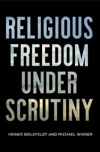 Cover image for Religious Freedom Under Scrutiny