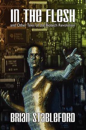 Cover image for In the Flesh and Other Tales of the Biotech Revolution