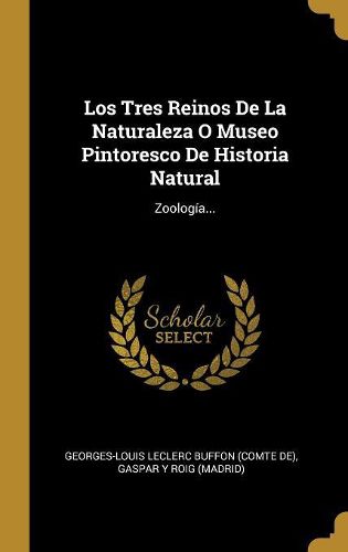 Cover image for Los Tres Reinos De La Naturaleza O Museo Pintoresco De Historia Natural