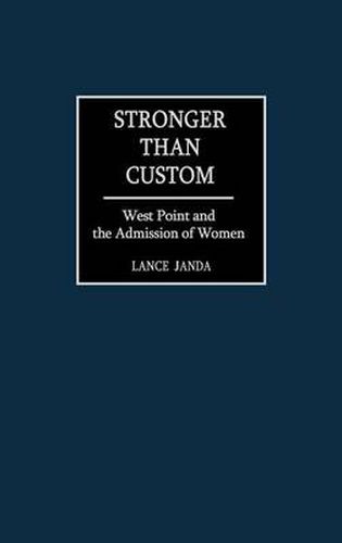 Cover image for Stronger than Custom: West Point and the Admission of Women