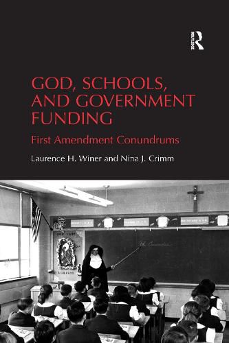 Cover image for God, Schools, and Government Funding: First Amendment Conundrums