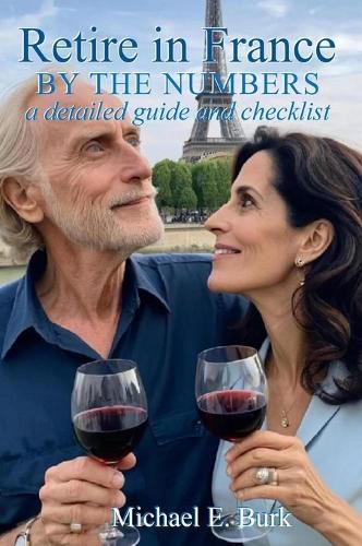 Cover image for Retire in France By the Numbers