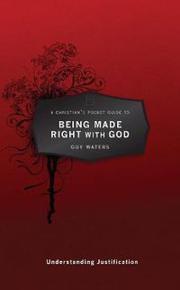 Cover image for A Christian's Pocket Guide to Being Made Right With God: Understanding Justification