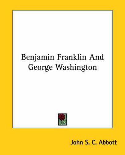 Cover image for Benjamin Franklin And George Washington