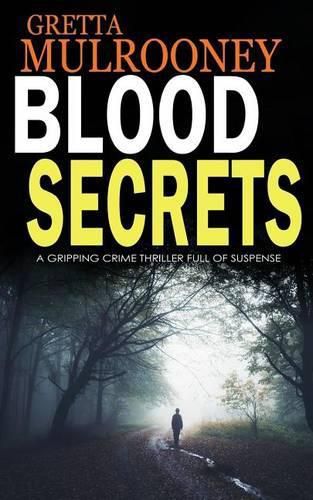 Blood Secrets: A gripping crime thriller full of suspense