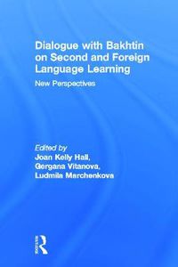 Cover image for Dialogue With Bakhtin on Second and Foreign Language Learning: New Perspectives