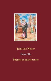 Cover image for Pour Elle: Poemes et autres textes