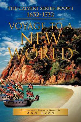 Cover image for Voyage to a New World: The Calvert Series-Book 1632-1732