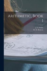 Cover image for Arithmetic, Book 1 [microform]