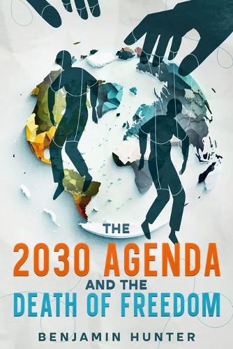 Cover image for The 2030 Agenda and the Death of Freedom