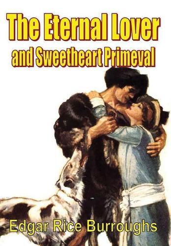 Cover image for The Eternal Lover and Sweetheart Primeval