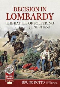 Cover image for Decision in Lombardy: The Battle of Solferino, June 24 1859