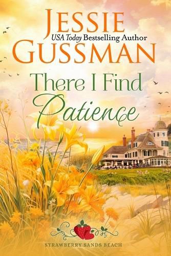 Cover image for There I Find Patience (Strawberry Sands Beach Romance Book 8) (Strawberry Sands Beach Sweet Romance)