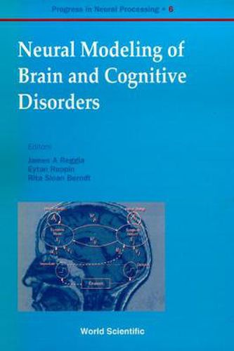 Cover image for Neural Modeling Of Brain And Cognitive Disorders