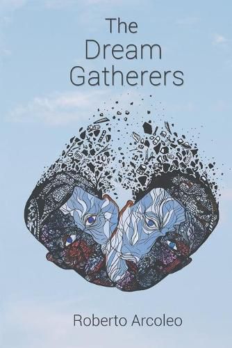 Cover image for The Dream Gatherers: The Soteria Chronicles Book 1