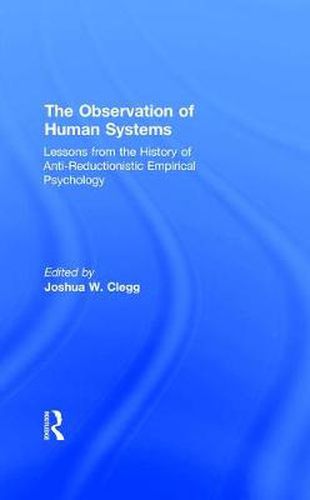 Cover image for The Observation of Human Systems: Lessons from the History of Anti-reductionistic Empirical Psychology