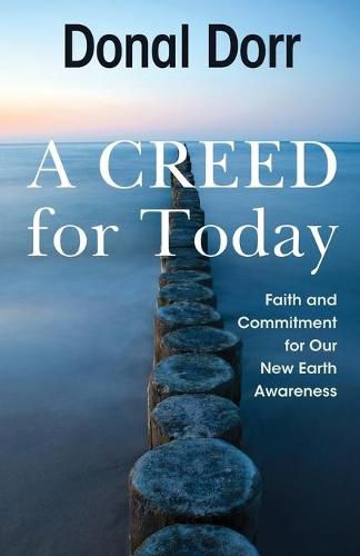 A Creed for Today: Faith and Commitment for a New Earth Awareness