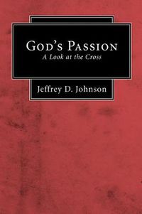 Cover image for God's Passion (Stapled Booklet): A Look at the Cross