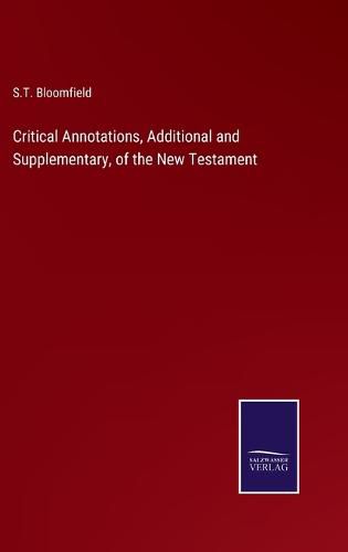 Cover image for Critical Annotations, Additional and Supplementary, of the New Testament