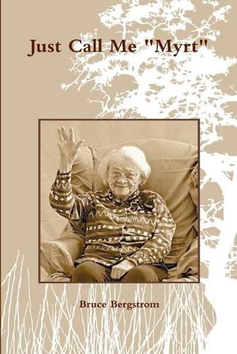 Cover image for Just Call Me "Myrt"