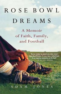 Cover image for Rose Bowl Dreams: A Memoir of Faith, Family, and Football