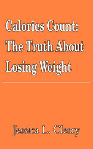 Cover image for Calories Count: The Truth About Losing Weight