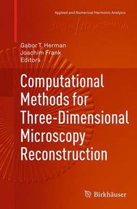 Cover image for Computational Methods for Three-Dimensional Microscopy Reconstruction