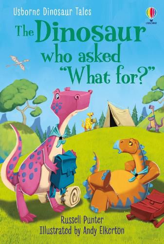 Dinosaur Tales: The Dinosaur who asked 'What for?