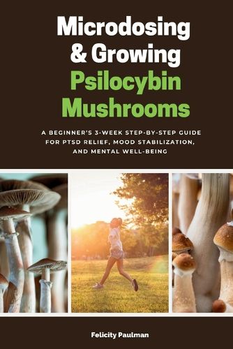 Cover image for Microdosing & Growing Psilocybin Mushrooms