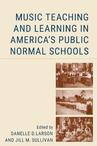 Cover image for Music Education in America's Public Normal Schools