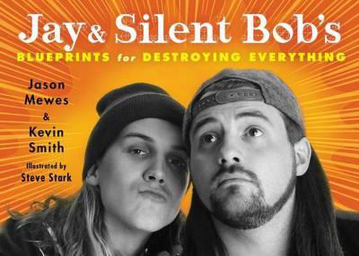 Cover image for Jay & Silent Bob's Blueprints for Destroying Everything