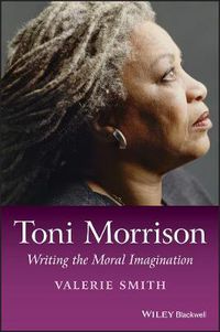 Cover image for Toni Morrison - Writing the Moral Imagination