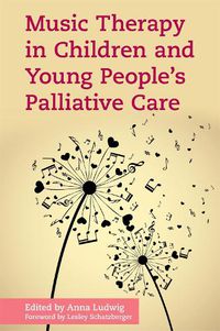 Cover image for Music Therapy in Children and Young People's Palliative Care