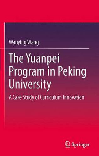 Cover image for The Yuanpei Program in Peking University: A Case Study of Curriculum Innovation