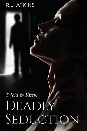 Cover image for Tricia & Kitty: Deadly Seduction (Book Three of Five)