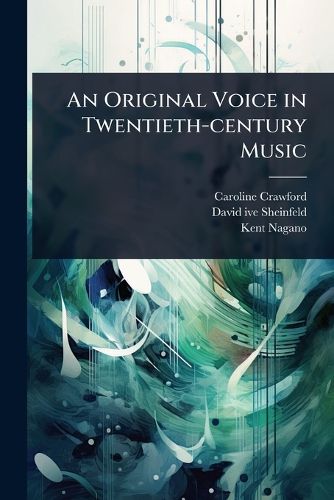 Cover image for An Original Voice in Twentieth-century Music