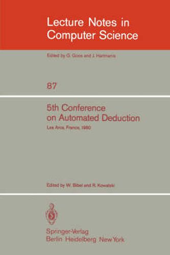 Cover image for 5th Conference on Automated Deduction: Les Arcs, France, July 8-11, 1980