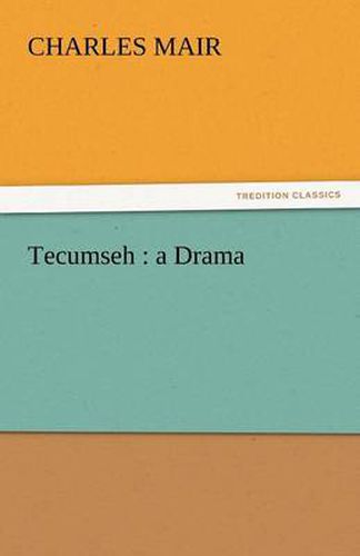 Cover image for Tecumseh: A Drama