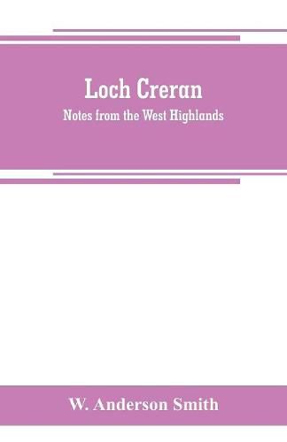 Cover image for Loch Creran: notes from the West Highlands