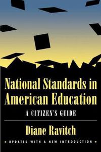 Cover image for National Standards in American Education: A Citizen's Guide