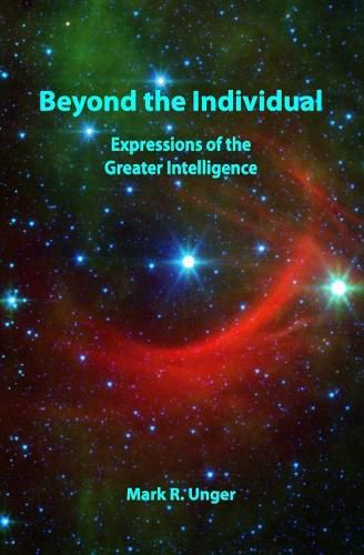 Cover image for Beyond the Individual: Expressions of the Greater Intelligence