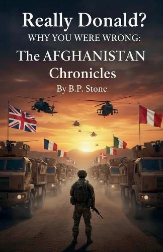 Cover image for Really Donald? Why You Are Wrong The Afghanistan Chronicles