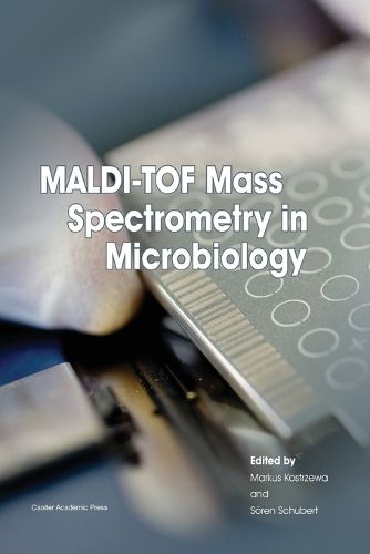 Cover image for Maldi-Tof Mass Spectrometry in Microbiology