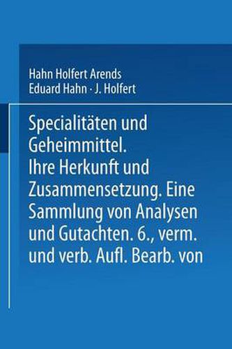 Spezialitaten Und Geheimmittel: Ihre Herkunft Und Zusammensetzung