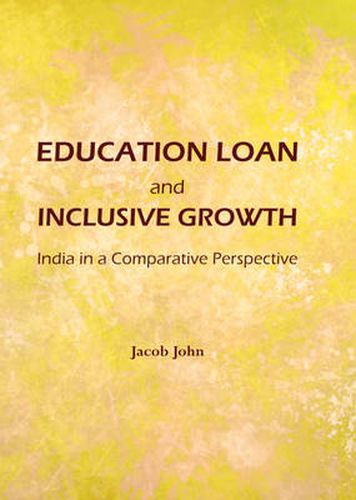 Cover image for Education Loan and Inclusive Growth: India in a Comparative Perspective