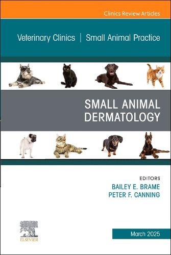 Cover image for Small Animal Dermatology, An Issue of Veterinary Clinics of North America: Small Animal Practice: Volume 55-2