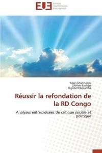 Cover image for R ussir La Refondation de la Rd Congo