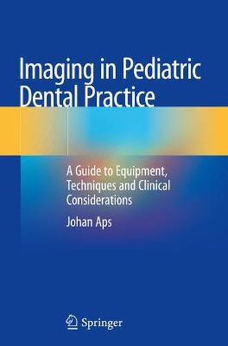 Cover image for Imaging in Pediatric Dental Practice: A Guide to Equipment, Techniques and Clinical Considerations