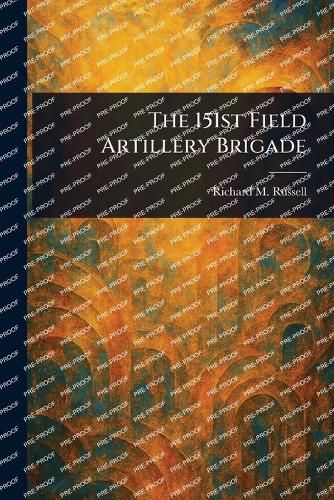 Cover image for The 151st Field Artillery Brigade